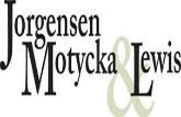 Our lawyers put the law to work for you. To take charge of your future, contact Jorgensen, Motycka & Lewis today.